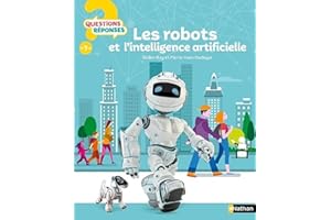 Les Robots et l'intelligence artificielle - Questions/Réponses - Dès 7 ans
