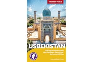 TRESCHER Reiseführer Usbekistan: Entlang der Seidenstraße nach Taschkent, Samarkand, Buchara und Chiwa - Mit herausnehmbarer Faltkarte 1 : 2.700.000
