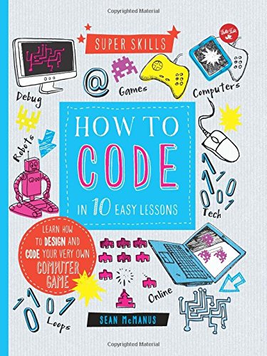 How to Code in 10 Easy Lessons (Super Skills)