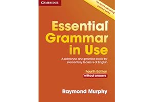 Essential Grammar in Use without Answers: A Reference and Practice Book for Elementary Learners of English