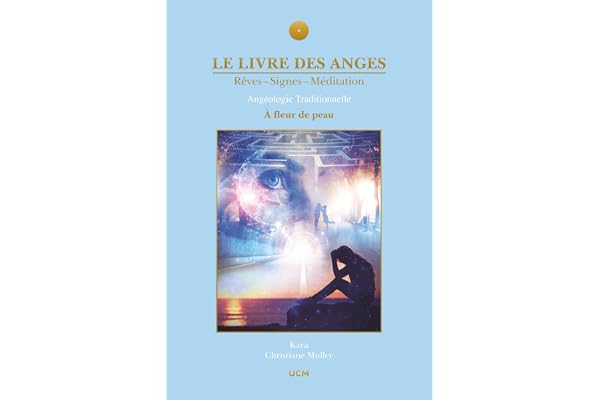 Le livre des Anges, Rêves-Signes-Méditation, À fleur de peau, Tome 5