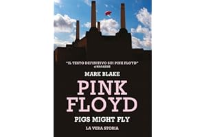 Pink Floyd. Pigs might fly: la vera storia