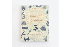 EDICIONES TÉCNICAS RUBIO - EDITORIAL RUBIO Caligrafía creativa 3. Manual para enamorados de la cursiva inglesa (RUBIO Lettering)