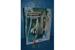 Von Caspar David Friedrich Bis Adolf Menzel: Aquarelle Und Zeichnungen Der Romantik