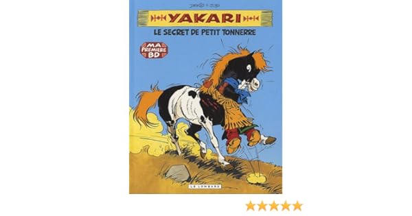 Yakari Tome 6 Yakari Et Le Secret De Petit Tonnerre - 