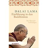 Einführung in den Buddhismus: Die Harvard-Vorlesungen (HERDER spektrum, Band 6778)