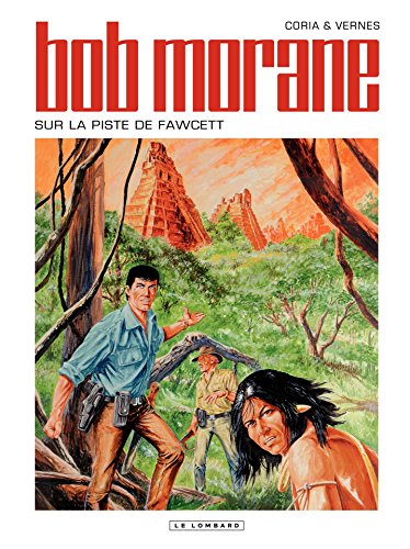 Bob Morane - Tome 48 - Sur la piste de Fawcett (Bob Morane (Lombard)) Bob Morane - Tome 48 - Sur la piste de Fawcett (Bob Morane (Lombard))