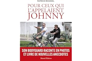 Pour ceux qui l'appelaient Johnny - Son bodyguard raconte en photos et livre de nouvelles anecdotes