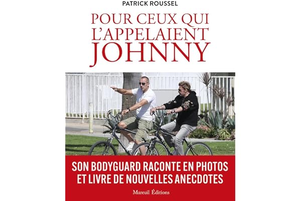 Pour ceux qui l'appelaient Johnny - Son bodyguard raconte en photos et livre de nouvelles anecdotes