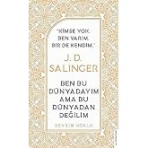 J. D. Salinger - I am in this world, but I am not from this world: There is no one, I exist and myself