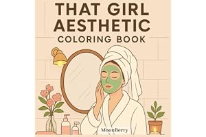 That Girl Aesthetic Coloring Book: Clean Girl, Wellness, Self-Care, Healthy Lifestyle & Relaxing Ilustration For Teens and Ad
