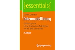 Datenmodellierung: Einführung in die Entity-Relationship-Modellierung und das Relationenmodell (essentials)