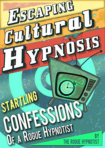 Livres Couvertures de Escaping Cultural Hypnosis - Startling Confessions of a Rogue Hypnotist! (English Edition)