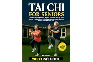 Tai Chi for Seniors: Gentle Illustrated Exercises & Video Tutorial to Feel 10 Years Younger - A Complete 15-Min Daily Guide to Regain Strength, Reduce Stress & Prevent Falls | Extra-Large Print