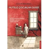 Mutsuz &Ccedil;ocuklar &Uuml;lkesi