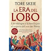 La era del lobo: Los vikingos y la batalla por el imperio del mar del Norte: 117 (&Aacute;tico Historia)