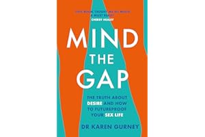 Mind The Gap: The truth about desire and how to futureproof your sex life