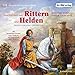 Geschichten von Rittern und Helden: Artus - Parzival - Siegfried by 