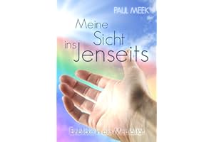 MAXIMILIAN THANNER Meine Sicht ins Jenseits: Einblicke in die Medialität