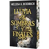 Lluvia de sombras y finales (edici&oacute;n especial limitada con cantos pintados): Un dark romantasy contempor&aacute;neo ambientado en un