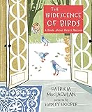 The Iridescence of Birds: A Book about Henri Matisse by