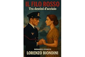 IL FILO ROSSO: Tra destini d'acciaio