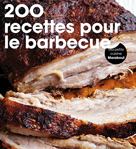200 recettes pour le barbecue francais 200 recettes pour le barbecue francais