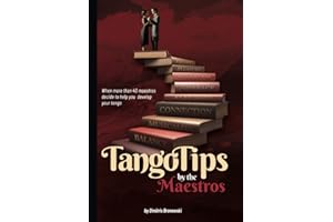 Tango Tips by the Maestros: When more than 40 maestros decide to help you develop your tango