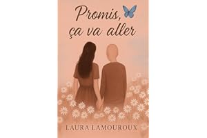 Promis, ça va aller: Une histoire vraie d’amitié, de maladie et de lumière.