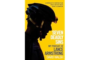 Seven Deadly Sins: My Pursuit of Lance Armstrong