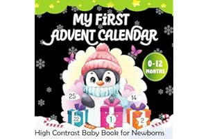 My First Advent Calendar -High Contrast Baby Book for Newborns: Heartwarming Poems and Cute Festive llustrations to Celebrate Your Little One’s First Christmas ( Perfect for Babies 0-12 Months ) -V2