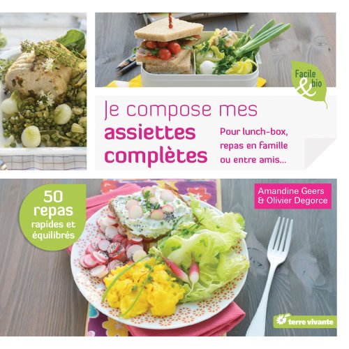 Je compose mes assiettes complètes : Lunch-box, pique-nique, repas en famille ou entre amis gratuit Je compose mes assiettes complètes : Lunch-box, pique-nique, repas en famille ou entre amis gratuit