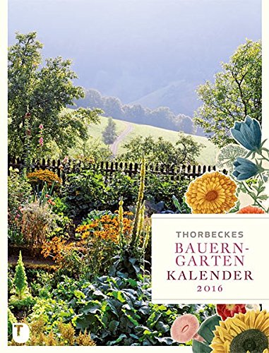Download Thorbeckes Bauerngarten-Kalender 2016 Download Thorbeckes Bauerngarten-Kalender 2016