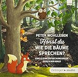Hörst du, wie die Bäume sprechen?: Eine kleine Entdeckungsreise durch den Wald (2 CD) by Peter Wohlleben, Dagmar Herrmann