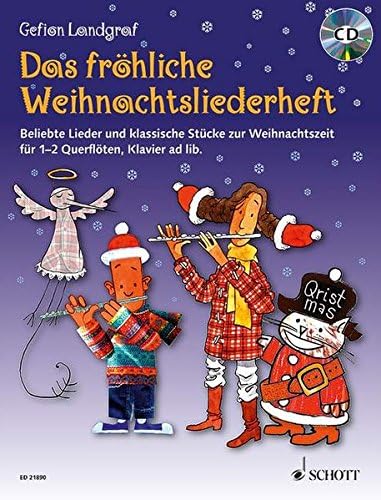 Die fröhliche Querflöte Das fröhliche Weihnachtsliederheft mit CD: Beliebte Lieder und klassische Stücke zur Weihnachtszeit. 1-2 Flöten, Klavier ad lib.. Spielbuch mit CD