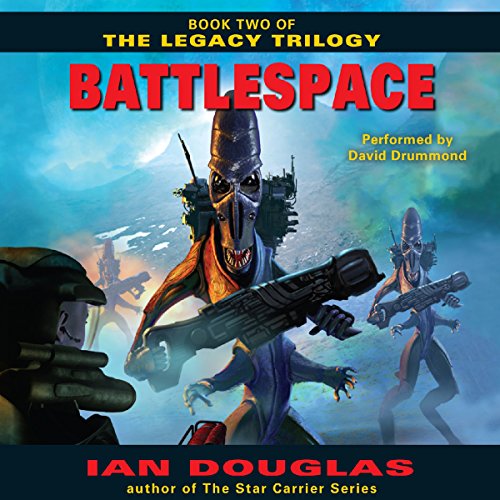 Battlespace: The Legacy Trilogy, Book 2 Battlespace: The Legacy Trilogy, Book 2