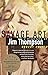 Savage Art: A Biography of Jim Thompson by 