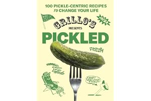 Grillo's Presents Pickled: 100 Pickle-Centric Recipes to Change Your Life