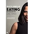 Eating in the Age of Dieting: A collection of notes and essays from over the years