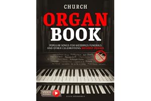 Church Organ Book Popular Songs for Weddings Funerals and Other Celebrations without Pedals: Easy Sheet Music for Late Beginner and Intermediate ... March I Air on the G String Hallelujah Chorus