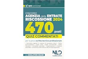 Concorso 470 Agenti di riscossione. Agenzia delle Entrate. Quiz commentati capitolo per capitolo. Con software di simulazione