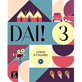 Dai! 3 B1: Corso d'italiano. Libro dello studente e degli esercizi con audio e video