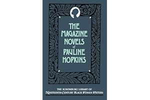 The Magazine Novels of Pauline Hopkins: (Including Hagar's Daughter, Winona, and Of One Blood) (The Schomburg Library of Nineteenth-Century Black Women Writers)