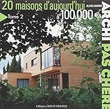 20 maisons d'aujourd'hui à 100 000 Euros