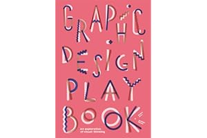 Graphic Design Play Book: An Exploration of Visual Thinking