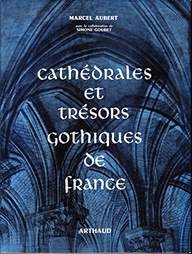 Cathédrales et trésors gothiques de France.