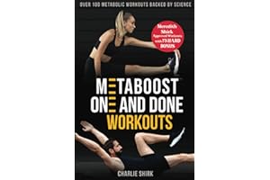 Metaboost One and Done Workouts: Over 100 Metabolic Workouts Backed By Science to Help you Burn Fat, Build Muscle, and Transform Your Body—All in Just ... Approved Workout with 75 HARD BONUS, Band 1)