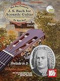 J.S. Bach For Acoustic Guitar (Acoustic Guitar Series) J.S. Bach For Acoustic Guitar (Acoustic Guitar Series)