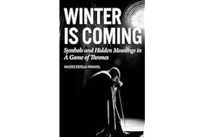 Winter is Coming: Symbols and Hidden Meanings in A Game of Thrones