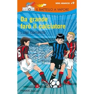 DA GRANDE FARO'IL CALCIATORE (Il battello a vapore. Serie arancio)